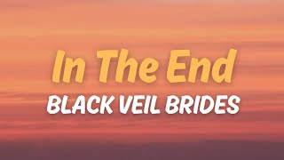 In the End - Black Veil Brides | Lyrics