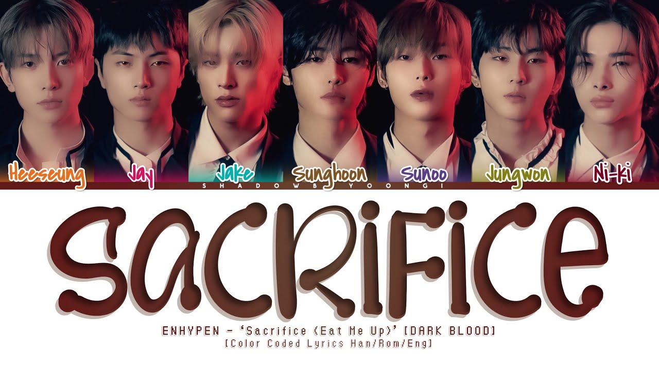 ENHYPEN 'Sacrifice (Eat Me Up)' Lyrics [Color Coded Han_Rom_Eng]