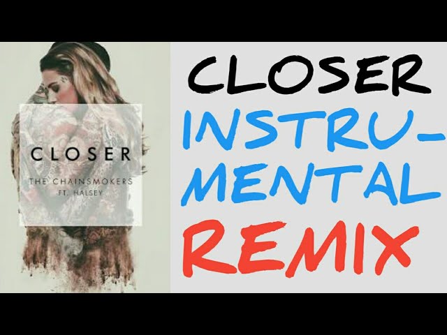 The Chainsmokers - Closer ft. Halsey Instrumental Remix (NOCOPYRIGHT) class=