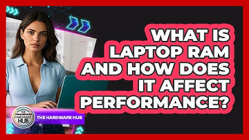 What Is Laptop RAM And How Does It Affect Performance? - The Hardware Hub