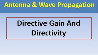 Directive Gain And Directivity (Hindi) | Antenna &amp; Wave Propagation