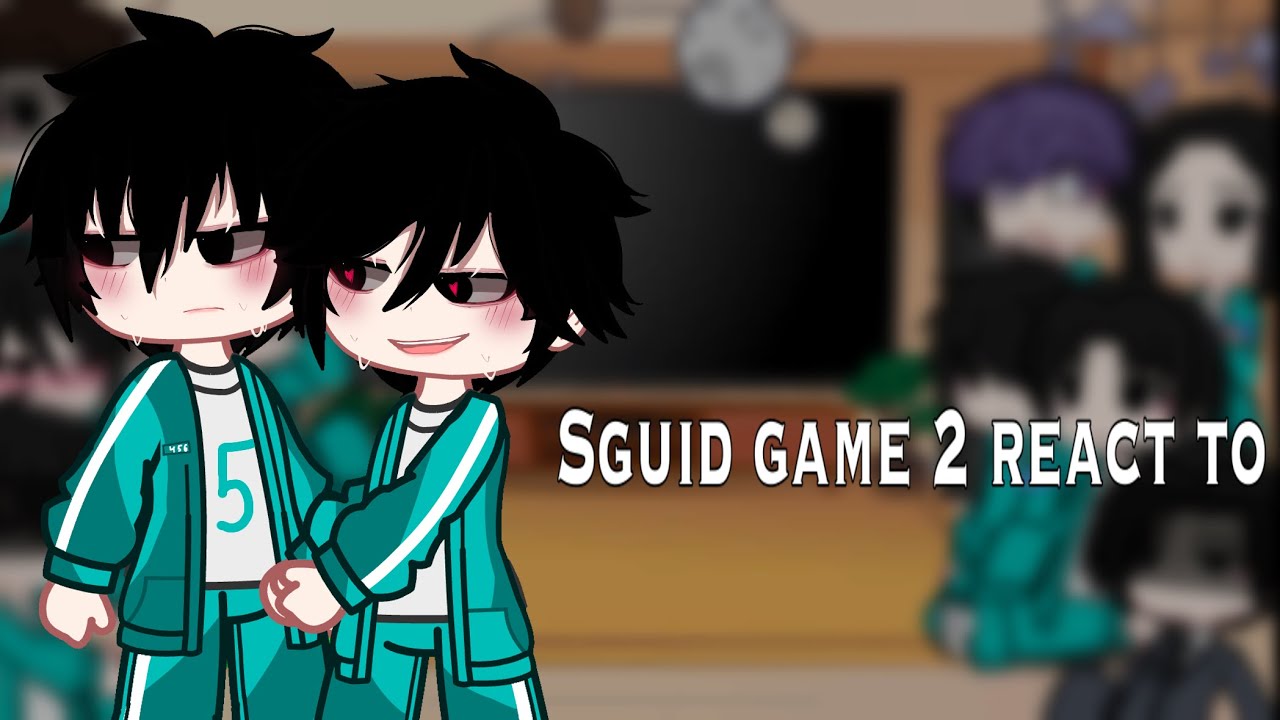 Sguid game 2 react to…|Gachaclub||GL2||Part 3|