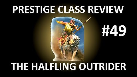 D&D 3.5 Prestige Class Reviews #49  --  The Halfling Outrider
