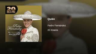 Pedro Fernández  · Quién  (AUDIO)