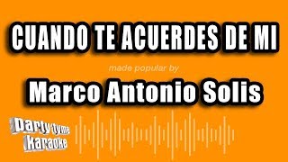 Video thumbnail of "Marco Antonio Solis - Cuando Te Acuerdes De Mi (Versión Karaoke)"