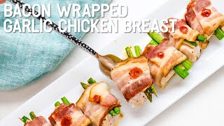 Bacon Wrapped Garlic Chicken Breast