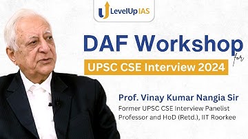 UPSC DAF & Interview Guidance by Former UPSC Panelist, Prof. Vinay Kumar Nangia Sir | LevelUp IAS