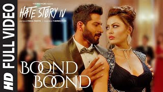 Boond Boond Full Video💛Hate Story IV💛Urvashi Rautela | Vivan B | Arko💛 Jubin N | Neeti Mohan