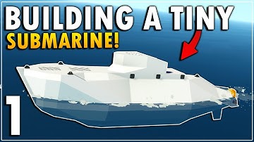 Ik bouw een MINI-ONDERZEEËR in Stormworks - Deel 1!