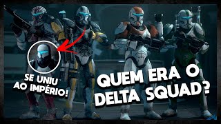 A HISTÓRIA DO ESQUADRÃO DELTA - COMANDOS DA REPÚBLICA | STAR WARS PERSONAGENS