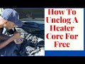 How To Unclog Your Heater Core For Free In Minutes