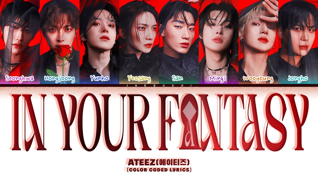 ATEEZ(에이티즈) 'In Your Fantasy' (Color Coded Lyrics) ATEEZ(에이티즈) 'In Your Fantasy' (Color Coded Lyrics)