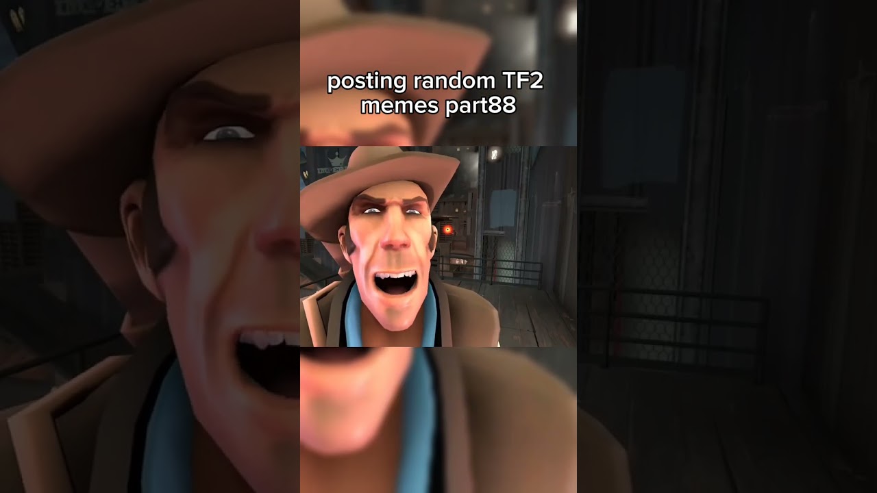 (posting tf2 memes) 