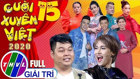 Cười xuyên Việt 2020 - Tập 15 FULL: Ước mơ - Bảo Bảo, Mậu Đạt