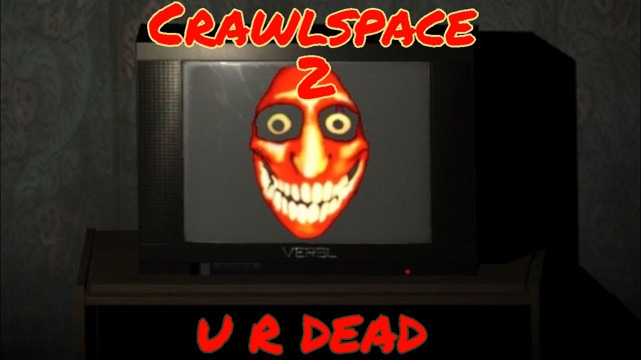 Me getting jump scared in crawlspace two. YouTube
