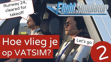Departure/cruise/arrival en meer! Dé Nederlandse VATSIM tutorial deel 2 - [MSFS2020]