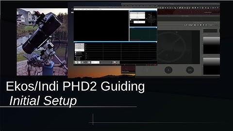 Ekos/Indi PHD2 Guiding Software Setup