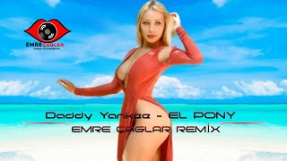 Daddy Yankee - El Pony Emre Çağlar Remix