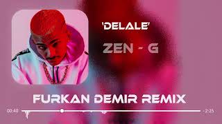 Zen G - Delale ( Furkan Demir & Ferhat İlter Remix ) Resimi