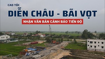 Cao tốc Diễn Châu - Bãi Vọt nhận văn bản cảnh báo tiến độ