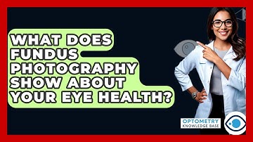 What Does Fundus Photography Show About Your Eye Health? - Optometry Knowledge Base