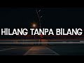 Hilang Tanpa Bilang, Dia Masa Lalumu Aku Masa Depanmu, Ego (Lirik) - Meiska, Vionita, Lyodra