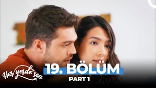 Her Yerde Sen 19. Bölüm Part 1