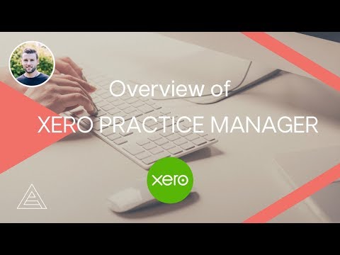 9 minute Overview of Xero Practice Manager