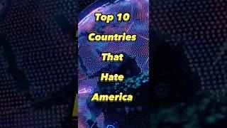 countries that hate usa || top 10 countries that hate America #shorts #viral #country