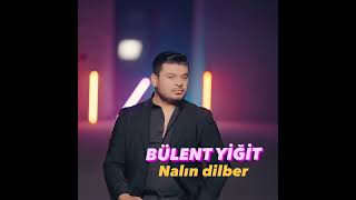 BÜLENT YİĞİT nalın dilber