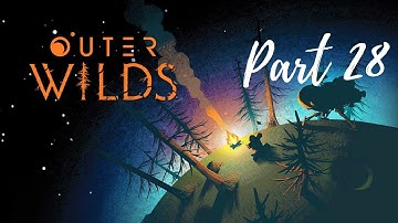 Outer Wilds Playthrough: Part 28 - Inside Giant