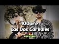 100PRE | Los Dos Carnales | Letra/Lyrics