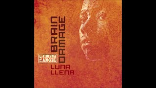 Video thumbnail of "Brain Damage - Ya no más!  Luna Llena Ft. Jimena Angel"