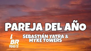 Pareja Del Año - Sebastián Yatra & Myke Towers (Letra/Lyric)