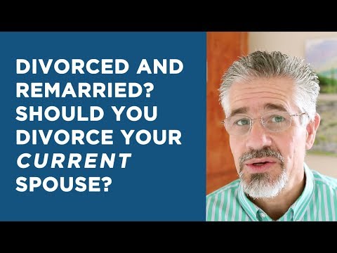 Divorced and Remarried? Should You Divorce Your Current Spouse? (Part 2)
