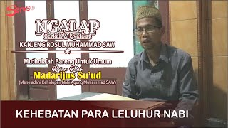 kajian madarijus suud part 2 (Sirrinya Kehebatan Leluhur Nabi)