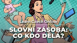 Czech Vocab: Who is doing what?