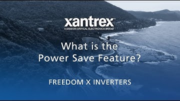 Xantrex Freedom X 1200 - Power Save Feature (Part II)