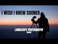 5 BEGINNER LANDSCAPE PHOTOGRAPHY TIPS | Things I WISH I knew SOONER