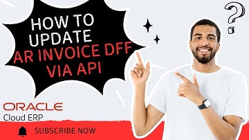 How to Update AR Invoice Line DFF Using API in Oracle Fusion/ ERP  | Step-by-Step Guide