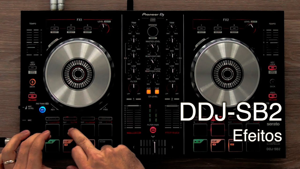 DDJ-SB2: EFEITOS SERATO DJ INTRO - Pioneer DJ (Vídeo 5 de 5) - YouTube