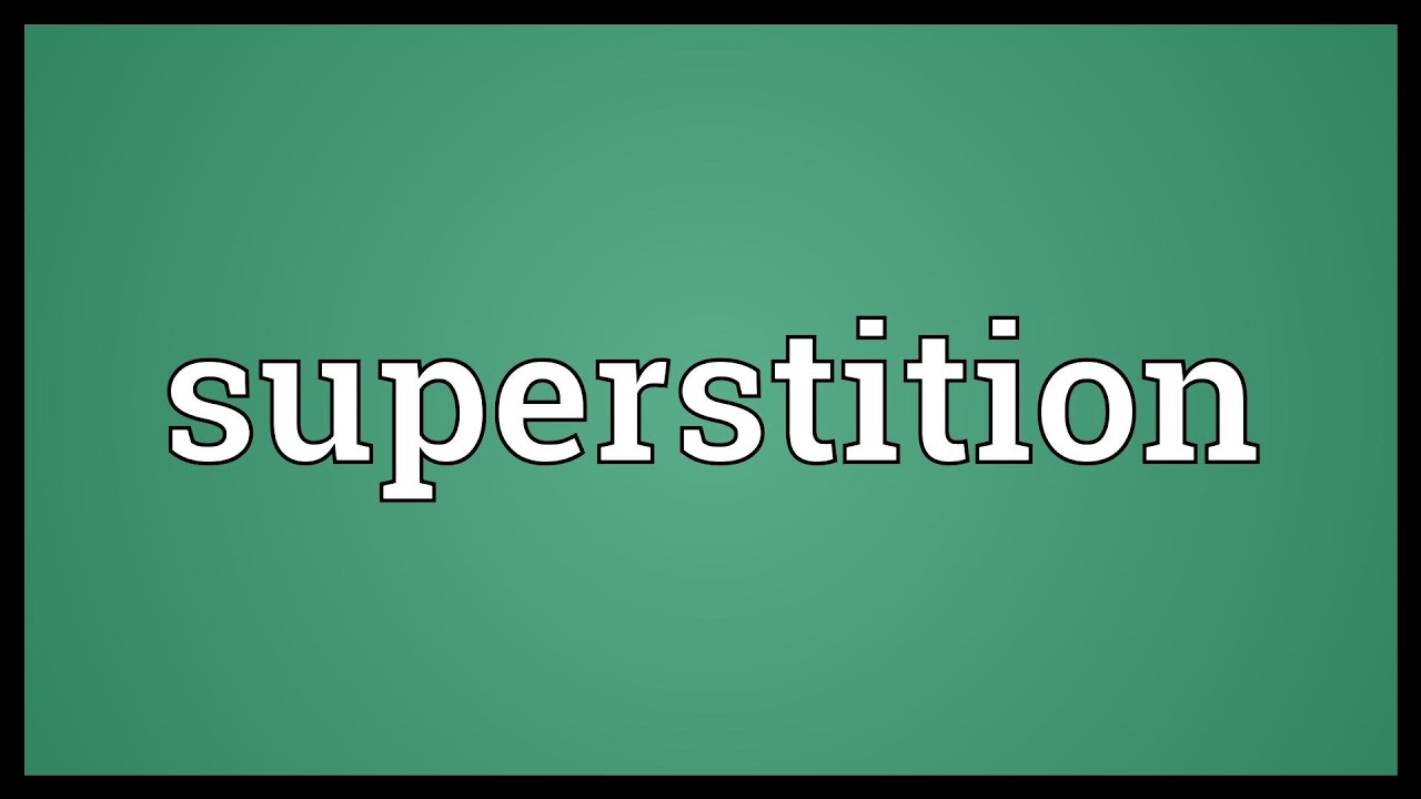 Kinds of superstitions. Суперститион. Superstition Definition. Superstitions meaning. Superstition приставка.