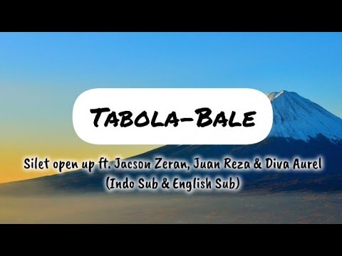 Tabola Bale-Silet Open Up ft. Jacson Zeran, Juan Reza, Diva Aurel with Sub Indo & Sub English