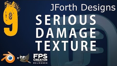 Blender to FPSC-Reloaded Tutorial - Video 9 - Serious Damage Texturing