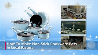 How to make non stick cookware pots in local factory #nonstickcookware #factory #potsandpans