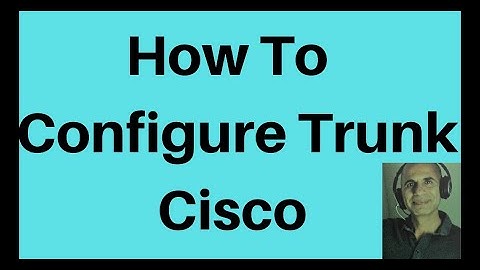 How to Configure Trunk Cisco