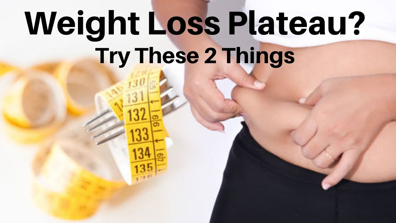 Weight Loss Plateau 2 Strategies To Break The Plateau