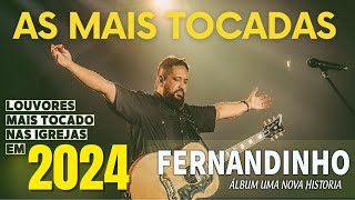 FERNANDINHO 2024 - ALBUM UMA NOVA HISTORIA - AS 20 MELHORES MÚSICAS GOSPEL DO FERNANDINHO