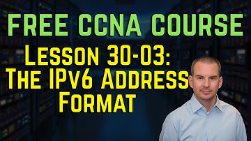 Free CCNA 200-301 Course 30-03: The IPv6 Address Format