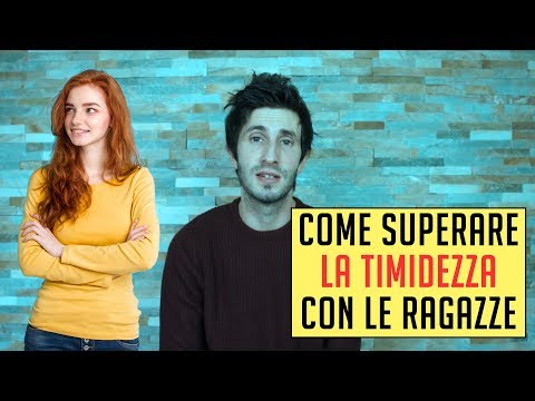 Video: Come Smettere Di Essere Timido Con Le Ragazze?